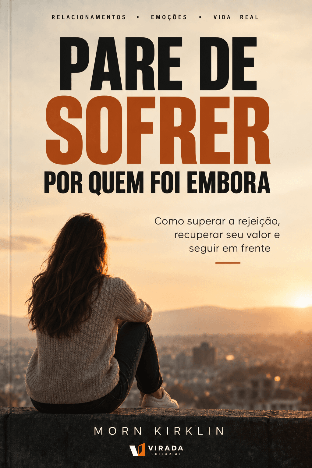 Pare de Sofrer por Quem Foi Embora
